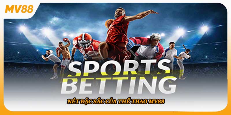 Nét đặc sắc của thể thao mv88